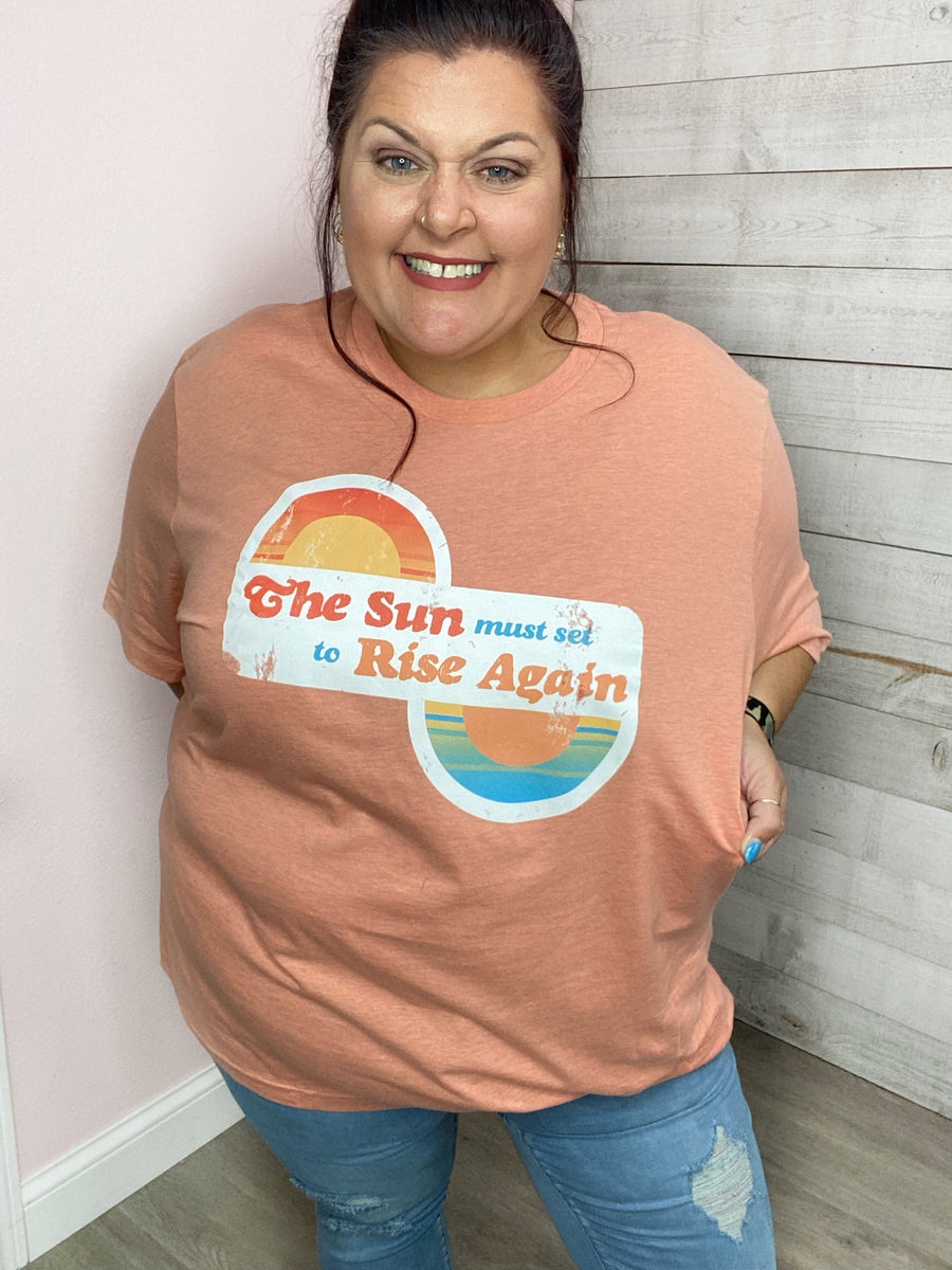 The Sun Must Set To Rise Again Graphic Tee *FINAL SALE*